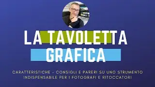 LA TAVOLETTA GRAFICA ( caratteristiche - consigli - pareri )