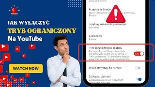 Jak Wyłączyć Tryb Ograniczony na YouTube  Prosty Przewodnik Krok po Kroku 2024