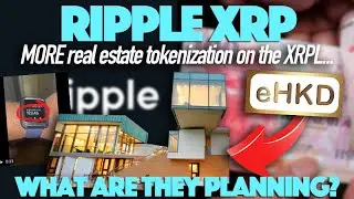 Ripple XRP: $123.45/XRP & The Connection Between New e-HKD & MORE Tokenizing Real Estate