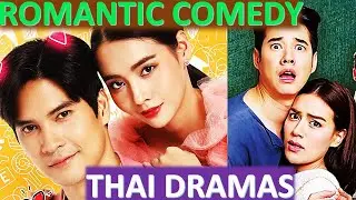 8 BEST ROMANTIC COMEDY THAI DRAMAS U SHOULD WATCH-2015 TO 2021