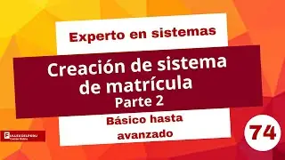 Creación de sistema de matrícula - parte 2 - Temas especiales - Sesión 74