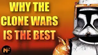 Why the Clone Wars is the Best Star Wars Content Ever Made (Video Essay)