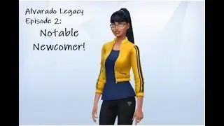 Alvarado Legacy: Notable Newcomer! Ep. 2