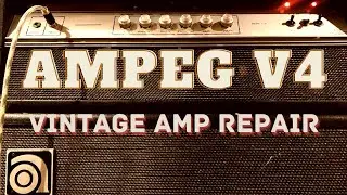 Vintage Amp Repair - Ampeg V4