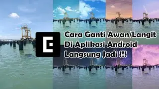 TUTORIAL CARA GANTI AWAN/LANGIT DI APLIKASI ANDROID LANGSUNG JADI !!!!