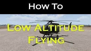 Arma 3 :: Low Altitude Flying Guide
