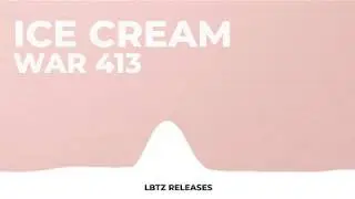 WAR 413 - ICE CREAM (Prod. Lbtz)