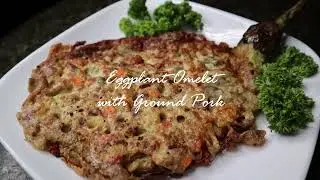 Tortang Talong with Pork Giniling (EGGPALNT OMELET WITH GROUND PORK)