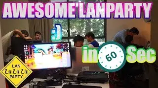 How to Have an Awesome Lan party in 60 Seconds