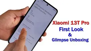 Xiaomi 13T Pro First Look & Glimpse Unboxing