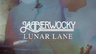 JABBERWOCKY - LUNAR LANE // TEASER #3