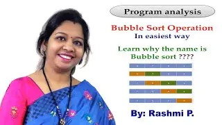 Program analysis || Lecture 08 ||Bubble Sort Algorithm & Example|| Why it is called as Bubble sort??