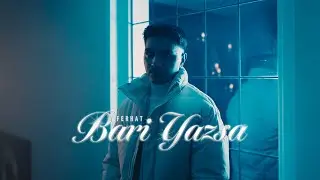 FERHAT - Bari Yazsa  (Official Video)