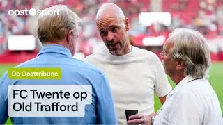 Droomloting voor FC Twente door weerzien met Ten Hag en Hake | De Oosttribune | Oost
