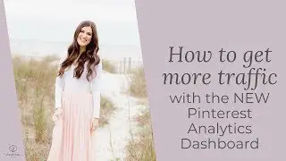Get more traffic on Pinterest by using the new analytics dashboard!