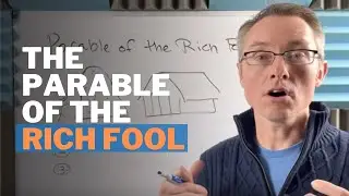 The Parable of the Rich Fool: Summary and Meaning