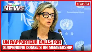 UN Rapporteur Calls For Suspending Israel's UN Membership | Muslim News | Oct 31, 2024