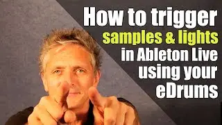How to trigger samples & lights in Ableton Live from your eDrums