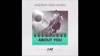 Andrew Krivushkin  -About You (Elis M.  Feeling Remix)(Deeper Motion Recordings)