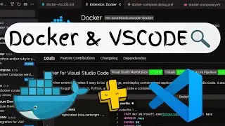 Docker and Visual Studio Code: A Step by Guide to an Ultimate Local Development Workflow