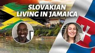 What's It Like Being  A Slovakian living in Jamaica