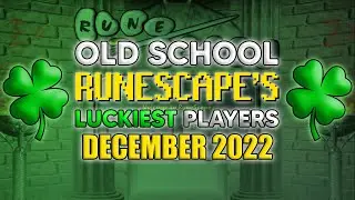 Old School RuneScape's LUCKIEST Players - December 2022