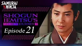 Shogun Iemitsu's Secret JourneyⅡ Season 2  Full Episode 21 | SAMURAI VS NINJA | English Sub