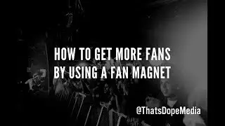 How To Get More Fans By Using A Fan Magnet