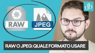 JPG VS RAW: IN QUALE FORMATO SCATTARE?