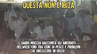 DARIO MOCCIA RACCONTA gli ANEDDOTI del WEEK-END tra CENE DI PESCE e PROBLEMI col DRESSCODE in DISCO