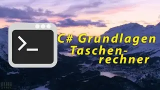 Visual C# lernen - Part 6 - Einfacher Taschenrechner