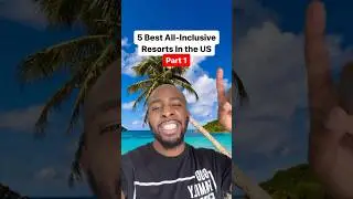 Best All Inclusive Resorts in The US 