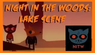 Night in the woods - Lake Scene (voice acting) ft.WildCardVA