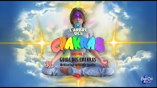 Méditation l'arbre des 8 chakras 2025 Version 3.1 -  LE GUIDE DES CHAKRAS