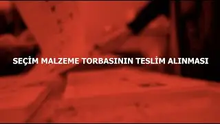 SEÇİM MALZEME TORBASININ TESLİM ALINMASI