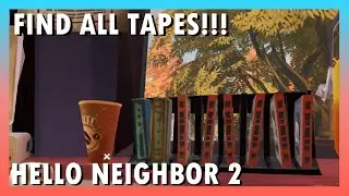 FIND ALL TAPES IN HELLO NEIGHBOR 2!!!