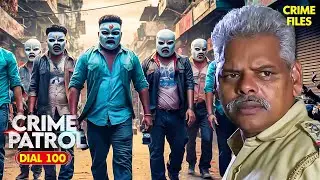 उत्तर प्रदेश का गैंग बना पुलिस के लिए सबसे बड़ी चुनौती | Crime Patrol | क्राइम पेट्रोल | Full EP
