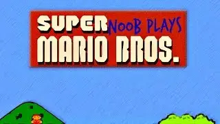 Noob Play's Super Mario Bros