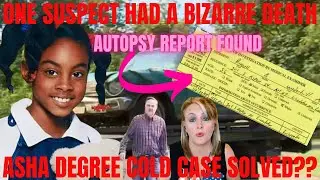 (SUSPECT ROY DEDMON NAMED IN ASHA DEGREE COLD CASE) REALLY BIZARRE!!!