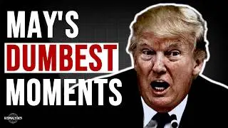 The 10 Dumbest Trump Moments May 2026 | Econalytics