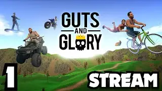 Guts and Glory STREAM #1