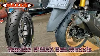 Yamaha N'MAX Pakai Ban Maxxis/Cara pasangnya