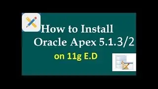 Install apex 5.1.2, Apex 5.1.2 install on 11g ED, Getting started with Oracle  and APEX 5.1.2