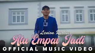 Alu Empai Jadi - Lenion Rechee (Official Music Video)