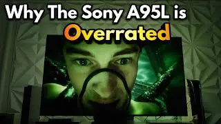 Why The Sony A95L is Overrated