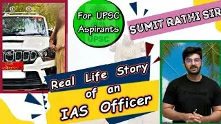 Real Life Story of an IAS OFFICER | UPSC Motivational Story | Sumit Rathi Sir | Motivation 101 #upsc