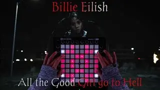 Billie Eilish - all the good girls go to hell (Sose Paez Remix)//Launchpad Cover
