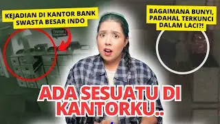 Cerita MISTIS di KANTOR BANK SWASTA. | #NERROR