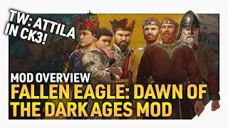 TW: ATTILA IN CK3! | The Fallen Eagle Overhaul Mod - A CK3 Mod Overview | HForHavoc