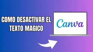 How to Turn Off Magic Text in Canva